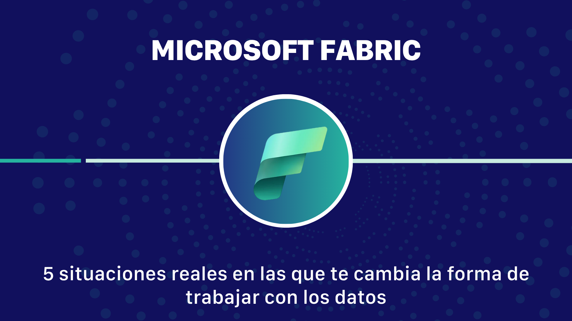 Microsoft Fabric: 5 situaciones reales en las que te cambia la forma de trabajar con los datos