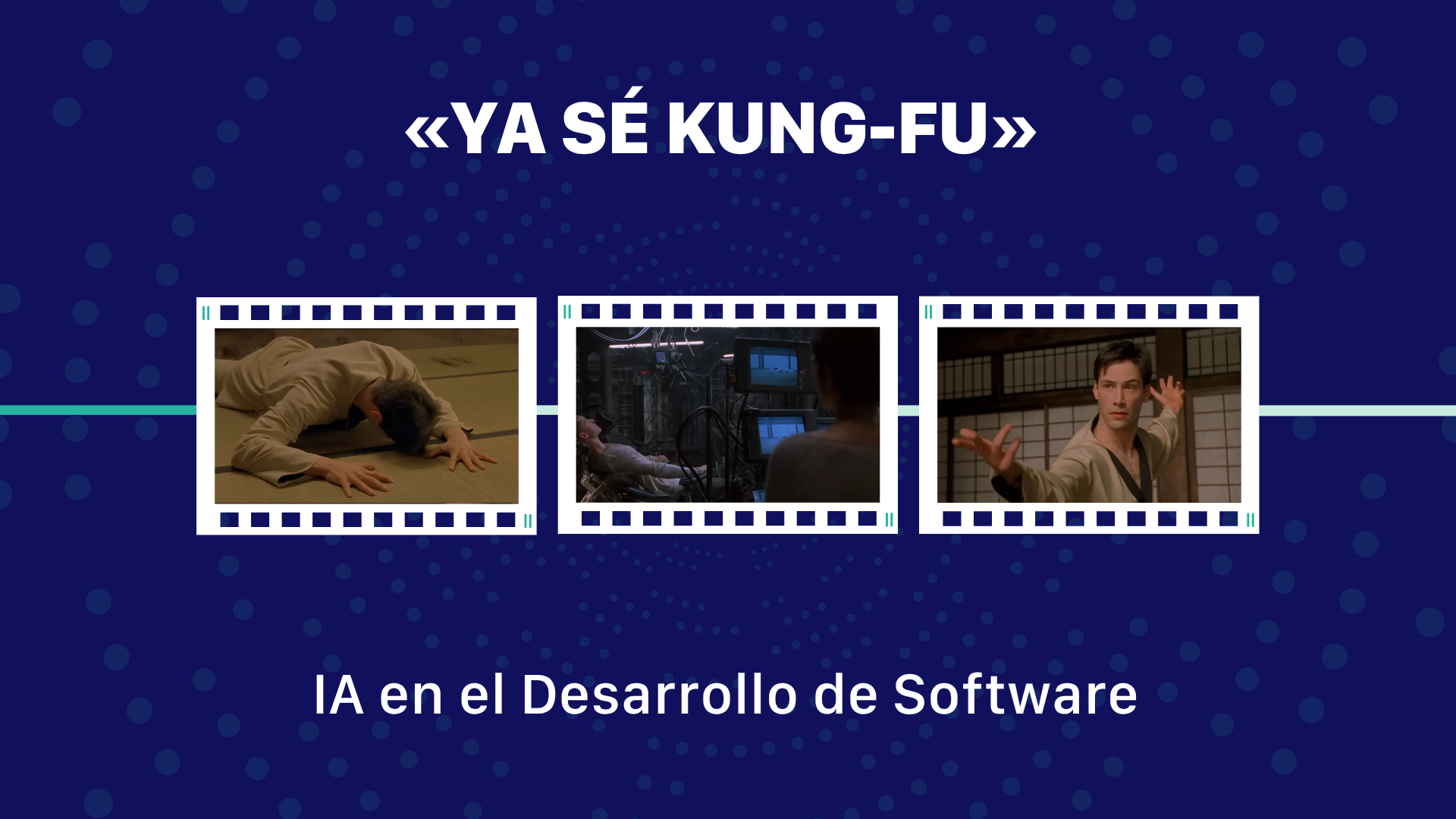 IA en el Desarrollo de Software -&nbsp;«Ya sé kung-fu»